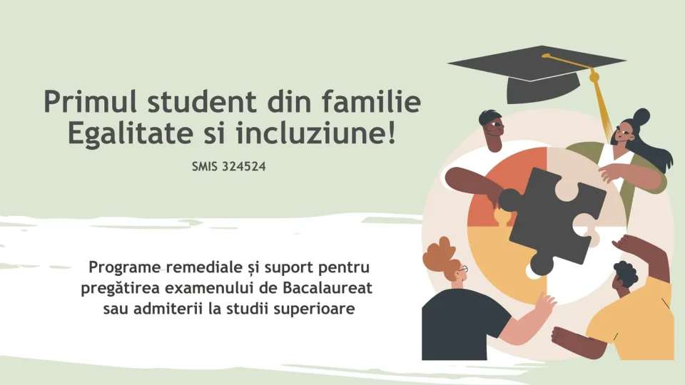 Primul student din familie – Egalitate si incluziune!