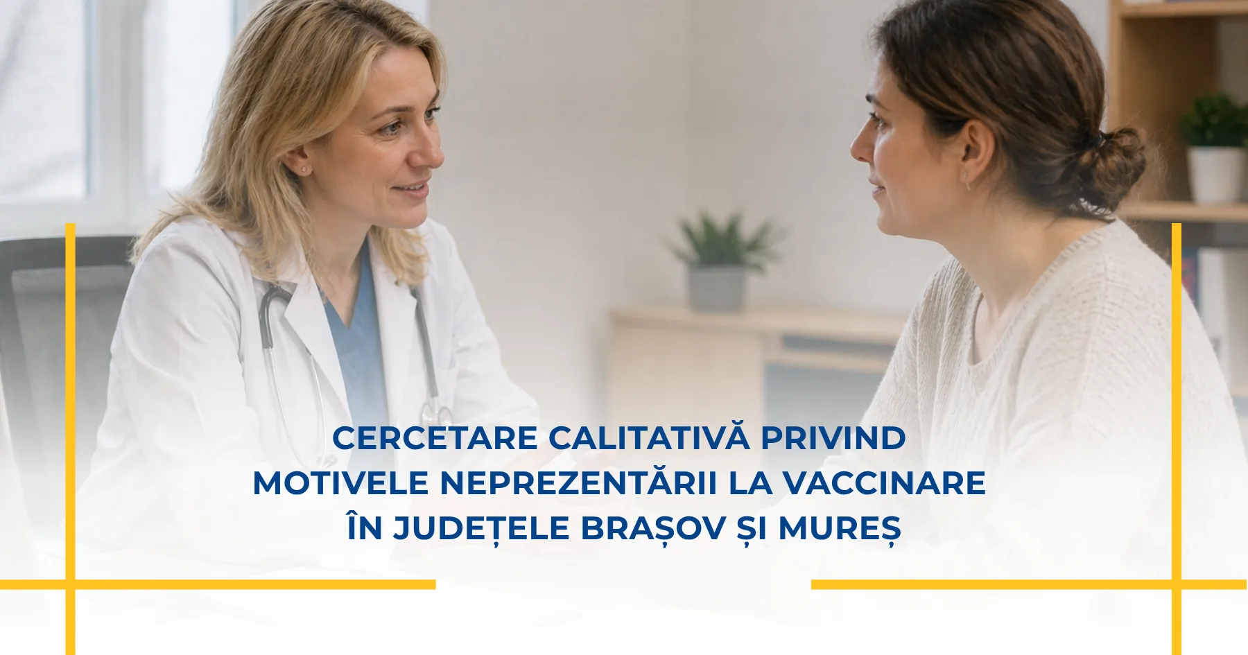 Cercetare calitativă privind motivele neprezentării la vaccinare în județele Brașov și Mureș